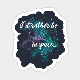 Rather be in space Sticker